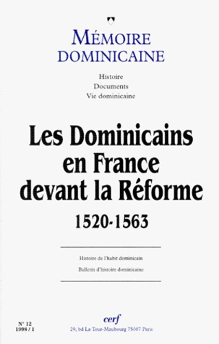 MEMOIRE DOMINICAINE N° 12 : LES DOMINICAINS EN FRANCE DEVANT LA REFORME 1520-1563