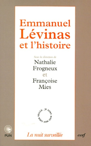 Emmanuel Lévinas et l'histoire. Actes du colloque international des Facultés universitaires Notre-Da