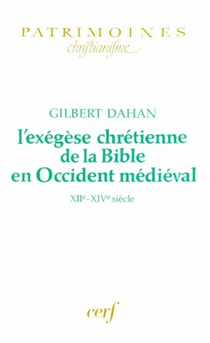 L'EXEGESE CHRETIENNE DE LA BIBLE EN OCCIDENT MEDIEVAL. XIIème-XIVème siècle