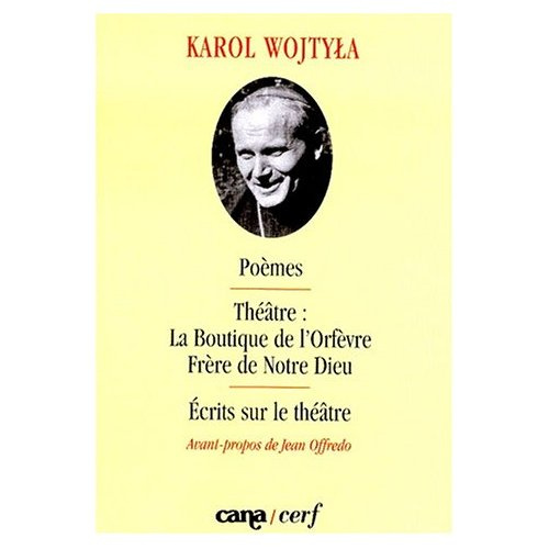 POEMES. THEATRE : "LA BOUTIQUE DE L'ORFEVRE", "FRERE DE NOTRE DIEU". ECRITS SUR LE THEATRE