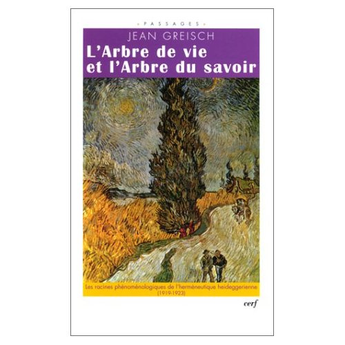 L'Arbre de vie et l'Arbre du savoir. Le chemin phénoménologique de l'herméneutique heideggérienne (1