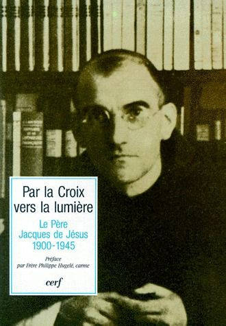 PAR LA CROIX VERS LA LUMIERE. Textes des journées de rencontre organisées à la mémoire du Père Jacqu