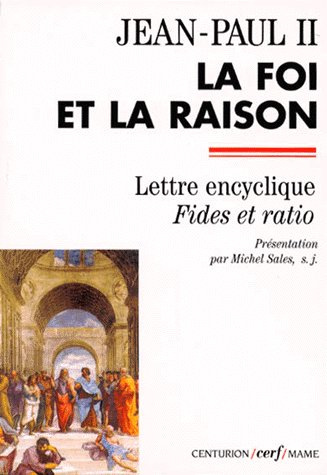 LA FOI ET LA RAISON. Lettre encyclique Fides et ratio