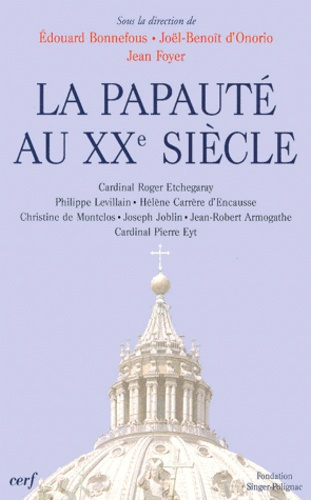 La Papauté au XXe siècle. Colloque de la Fondation Singer-Polignac