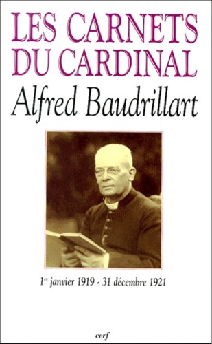 Les carnets du cardinal Alfred Baudrillart. 1er janvier 1919-31 décembre 1921