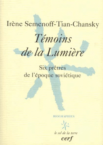 TEMOINS DE LA LUMIERE. Six prêtres de l'époque soviétique