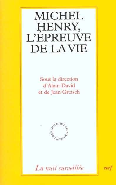Michel Henry, l'épreuve de la vie. Actes du Colloque de Cerisy 1996