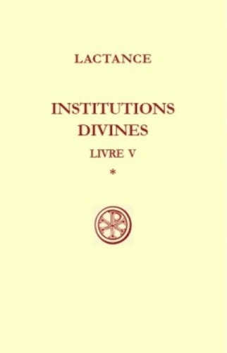 SOURCE CHRETIENNE N° 204 LACTANCE INSTITUTIONS DIVINES