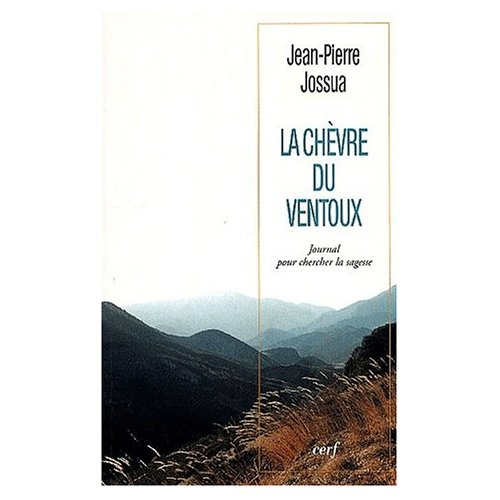 La chèvre du Ventoux. Journal pour chercher la sagesse