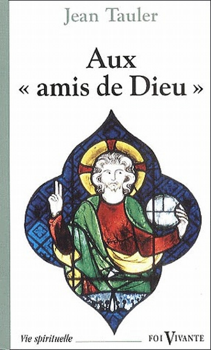 Aux "amis de Dieu". Sermons