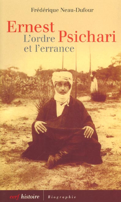 Ernest Psichari. L'ordre et l'errance