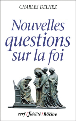 Nouvelles questions sur la foi