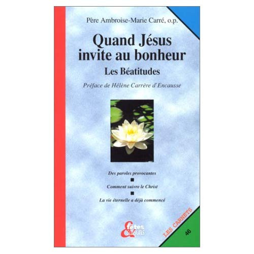 Quand Jésus invite au bonheur. Les Béatitudes