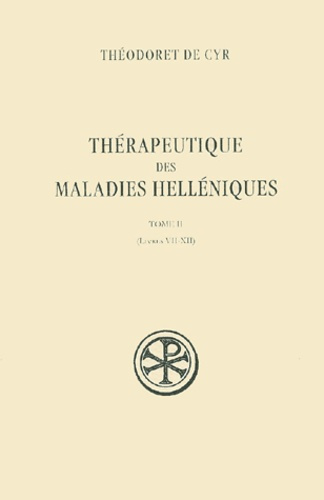 Thérapeutique des maladies helléniques. Tome 2, Livres VII-XII