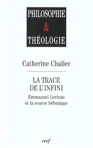 La trace de l'infini. Emmanuel Levinas et la source hébraïque