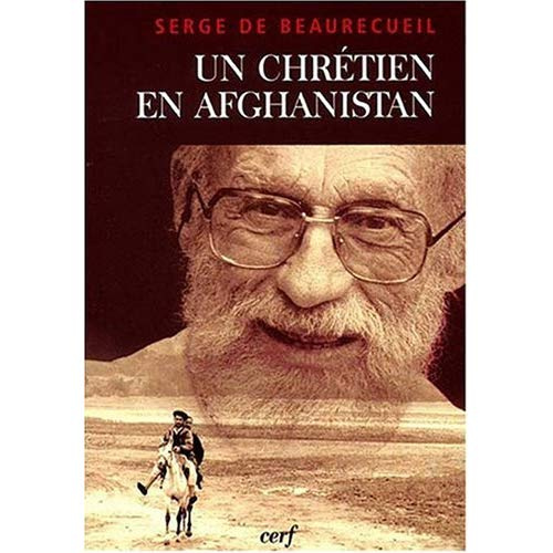 Un chrétien en Afghanistan. Nous avons partagé le Pain et le Sel, Prêtre des non-chrétiens