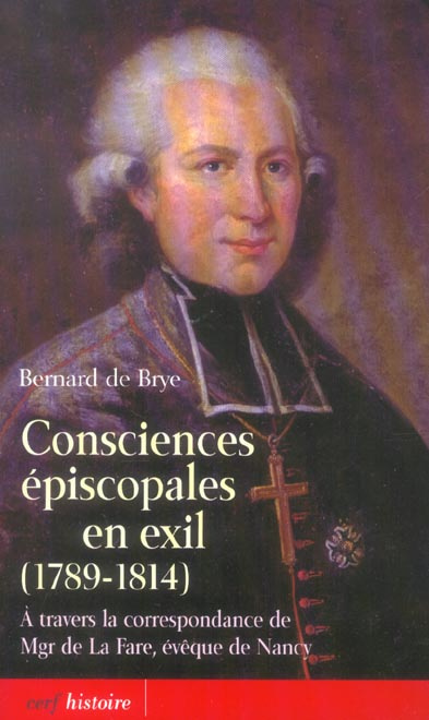 Consciences épiscopales en exil (1789-1814). A travers la correspondance de Mgr de La Fare, évêque d