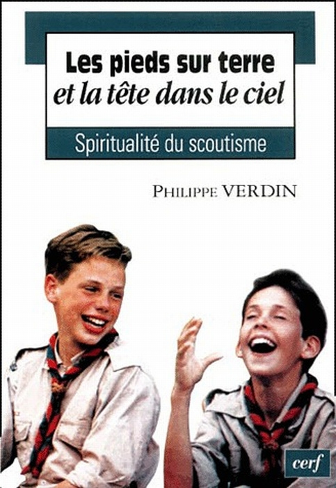 Les pieds sur terre et la tête dans le ciel. La spiritualité du scoutisme