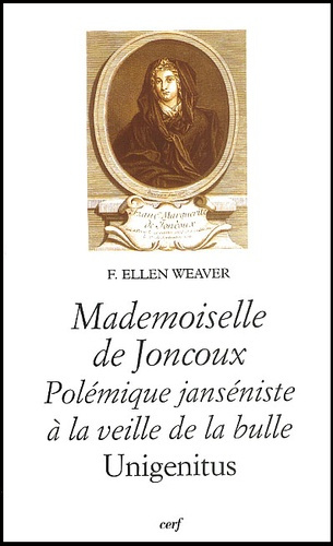 Mademoiselle de Joncoux. Polémique janséniste à la veille de la bulle Unigenitus