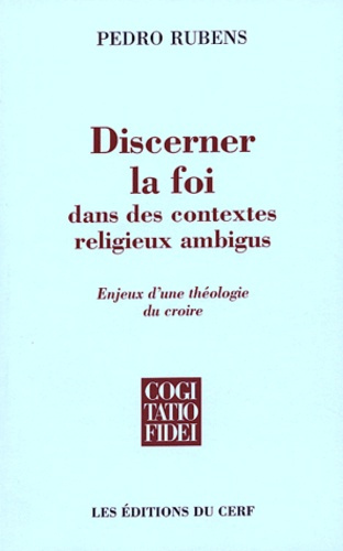 Discerner la foi dans des contextes religieux ambigus. Enjeux d'une idéologie du croire