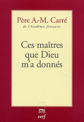 Ces maîtres que Dieu m'a donnés