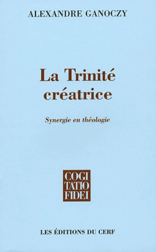 La Trinité créatrice. Synergie en théologie