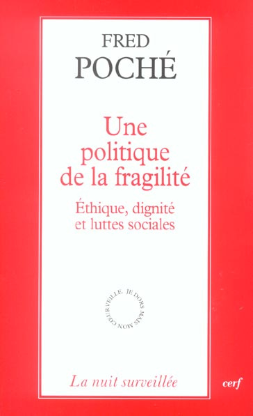 Une politique de la fragilité. Ethique, dignité et luttes sociales