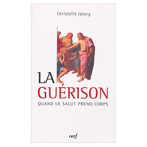 La guérison. Quand le salut prend corps