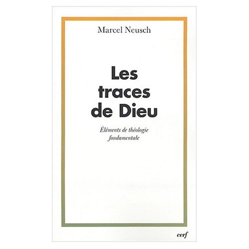 Les traces de Dieu. Eléments de théologie fondamentale