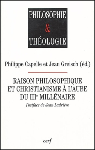 Raison philosophique et christianisme à l'aube du IIIe millénaire