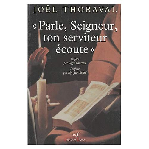 Parle Seigneur, ton serviteur écoute. 2e édition revue et augmentée