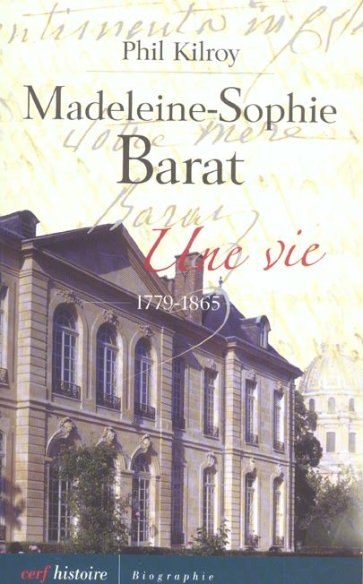Madeleine-Sophie Barat. Une vie (1779-1865)