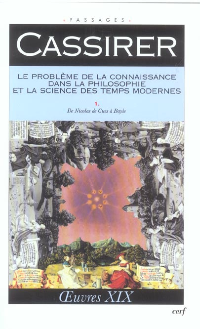 Le problème de la connaissance dans la philosophie et la science des temps modernes. Volume 1