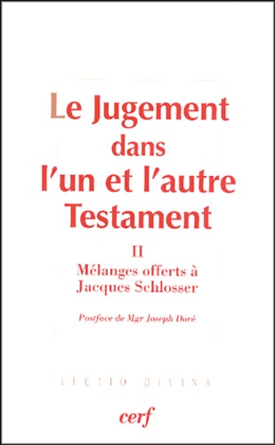 Le Jugement dans l'un et l'autre Testament. Volume 2, Mélanges offerts à Jacques Schlosser