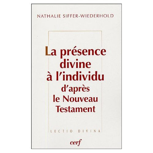 La présence divine à l'individu d'après le Nouveau Testament