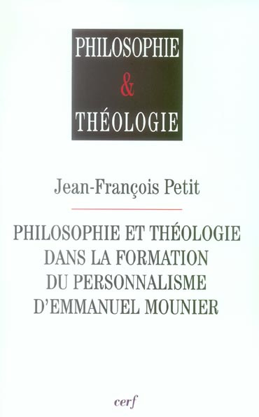 Philosophie et théologie dans la formation du personnalisme d'Emmanuel Mounier