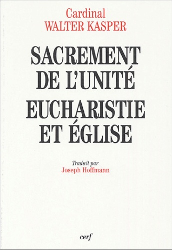 Sacrement de l'Unité. Eucharistie et Eglise