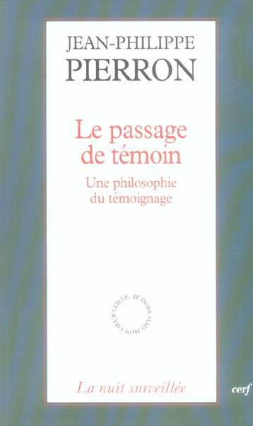 Le passage de témoin. Une philosophie du témoignage