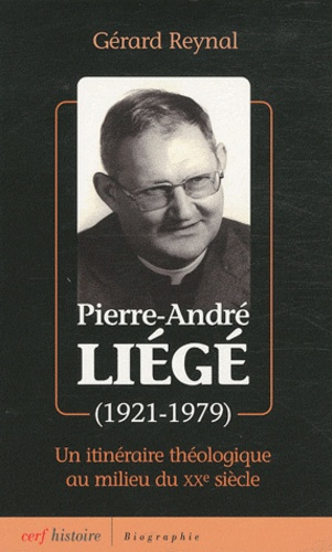 Le Père Liégé (1921-1979). Un itinéraire théologique au milieu du XXe siècle