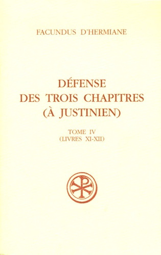 Défense des Trois Chapitres. Tome 4, Livres XI-XII