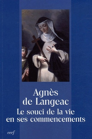 Agnès de Langeac. Le souci de la vie en ses commencements