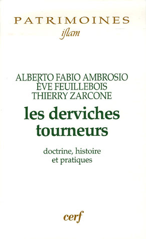 Les Derviches tourneurs. Doctrine, histoire et pratiques