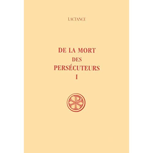 De la mort des persécuteurs. Tome 1