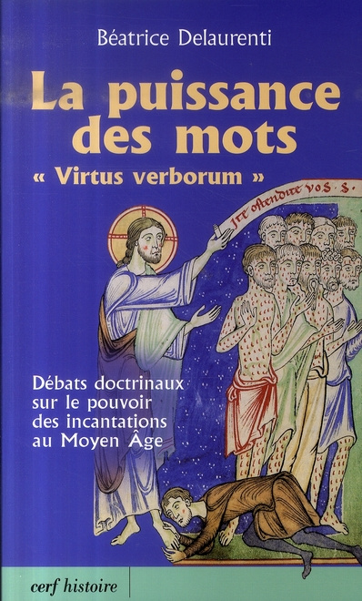 La puissance des mots "Virtus verborum". Débats doctrinaux sur le pouvoir des incantations au Moyen