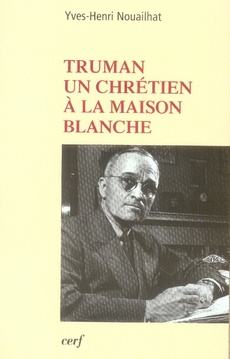 Truman. Un chrétien à la Maison Blanche