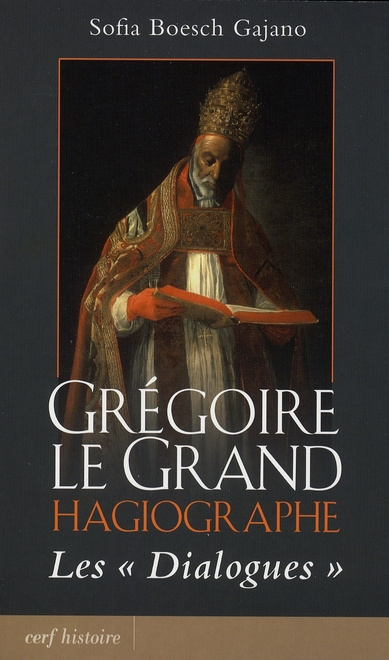 Grégoire le Grand Hagiographe. Les Dialogues