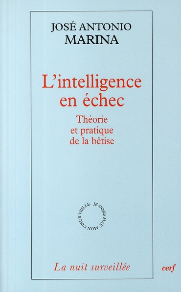 L'intelligence en échec. Théorie et pratique de la bêtise
