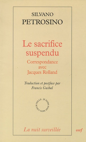 Le sacrifice suspendu. Correspondance avec Jacques Rolland