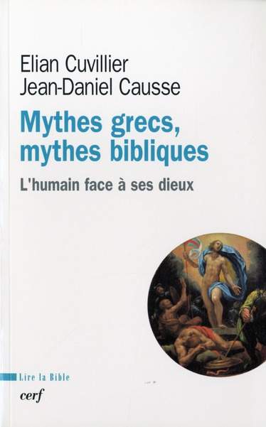 Mythes grecs, mythes bibliques. L'humain face à ses dieux