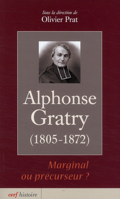 Alphonse Gratry. Marginal ou précurseur ? (1805-1872)